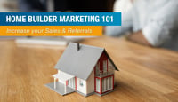 Home Builder Marketing 101: a 5-Step Strategy to Increase Sales