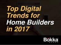 Top Digital Marketing Trends for Home Builders in 2017